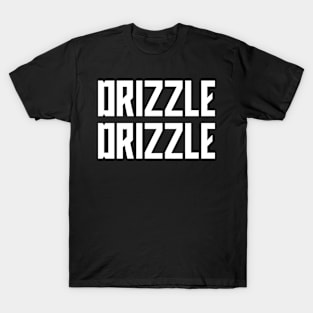 Drizzle Drizzle T-Shirt